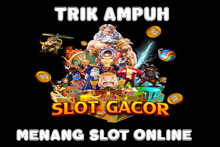 5 Trik Agar Menang Slot Online