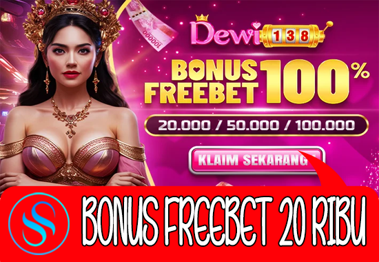 Freebet Gratis Rp 20.000 Tanpa Deposit Dewi138