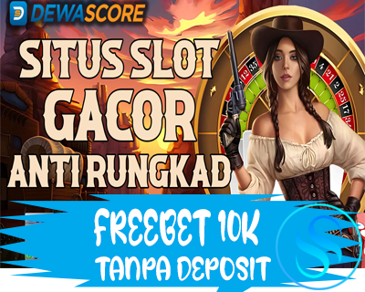 Freebet Gratis Rp 10.000 Dari Dewascore Tanpa Deposit