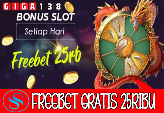 Freebet Gratis Rp 25 Ribu Tanpa Deposit Dari GIGA138