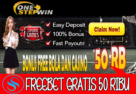 Freebet Gratis Rp 50 Ribu Tanpa Deposit Dari Onestepwin