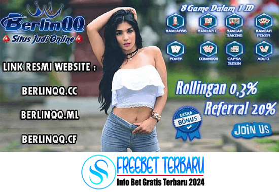 BerlinQQ Freebet Gratis Rp 15.000 Tanpa Deposit