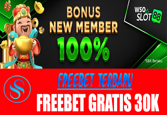 Freebet Gratis Rp 30.000 Tanpa Deposit Dari WSOSLOT88