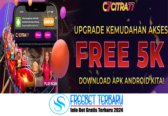 Citra77 Freebet Gratis Rp 15.000 Tanpa Deposit